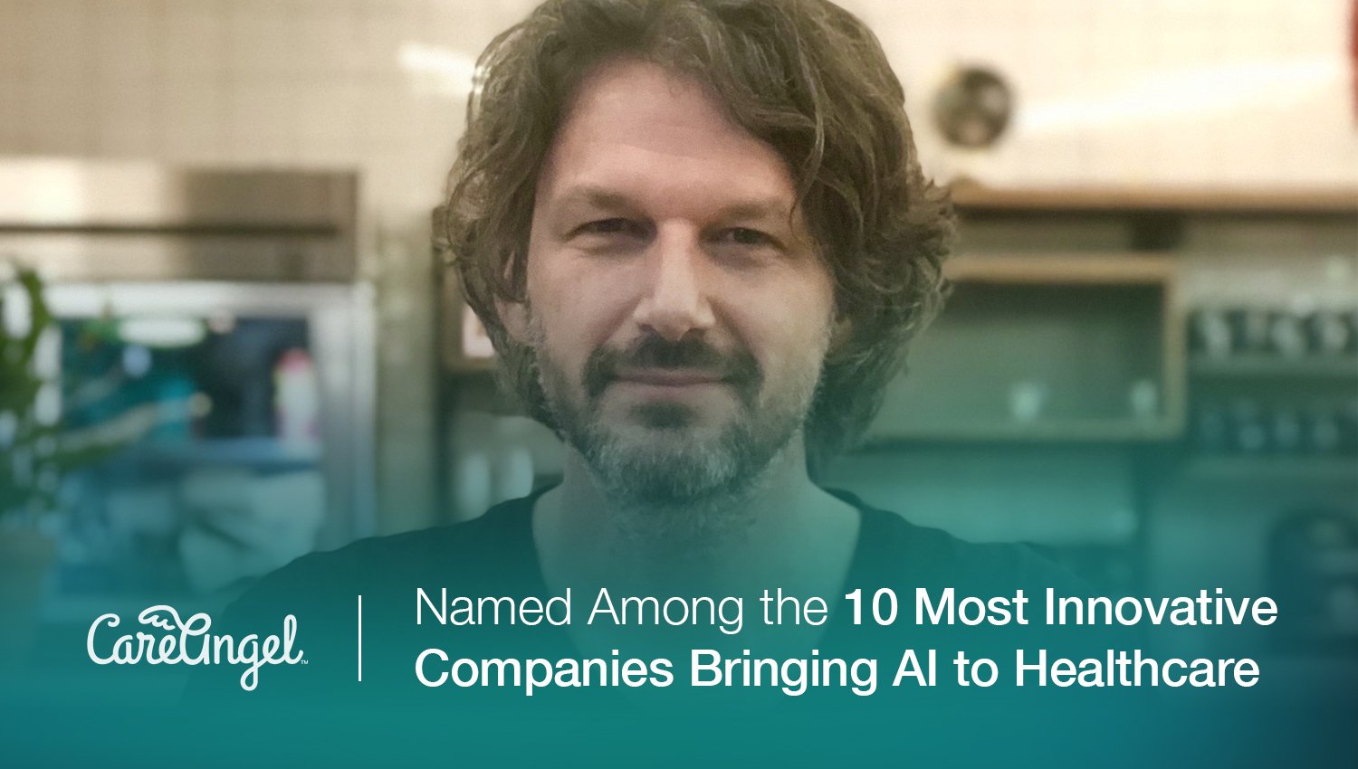 Care Angel Named Among the 10 Most Innovative Companies Bringing AI to Healthcare